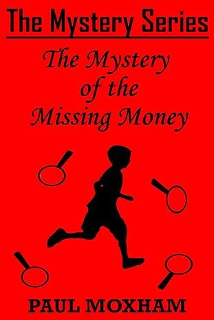 The Mystery of the Missing Money (FREE KIDS MIDDLE GRADE MYSTERY ...