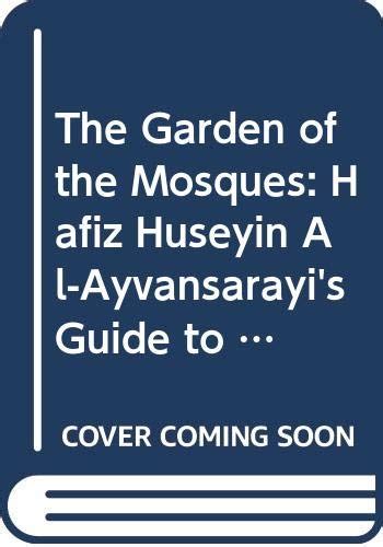 Buy The Garden of the Mosques: Hafiz Huseyin al-Ayvansarayi's Guide to ...