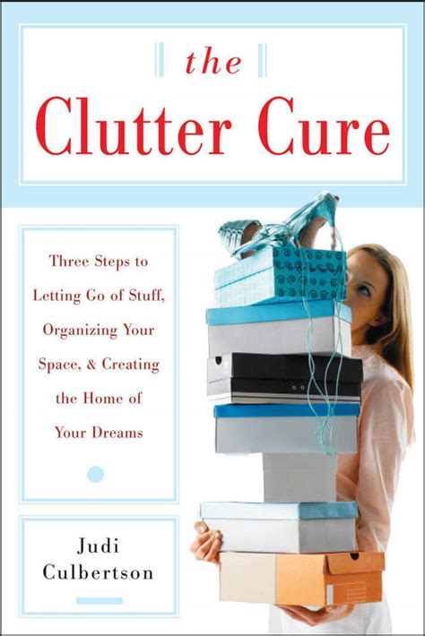 Buy The Clutter Cure: Three Steps to Letting Go of Stuff, Organizing ...
