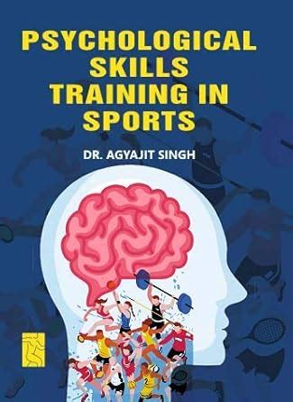 Psychological Skill Training in Sports [Hardcover] Dr. Agyajit Singh ...