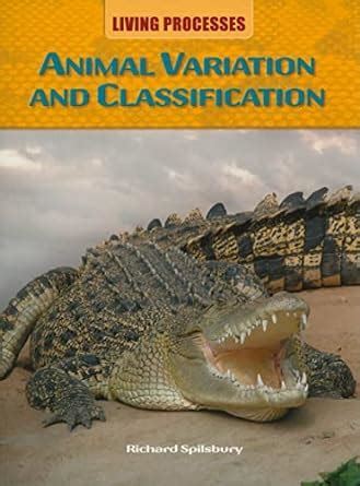 Animal Variation and Classification (Living Processes) : Spilsbury ...