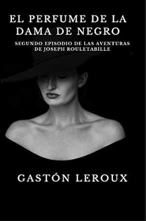 El perfume de la Dama de Negro: Segundo episodio de las aventuras de ...