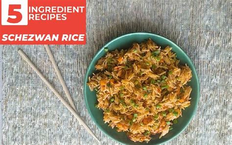 5 Ingredient Recipe: Schezwan Rice