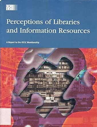 Buy Perceptions of Libraries and Information Resources: A Report to the ...