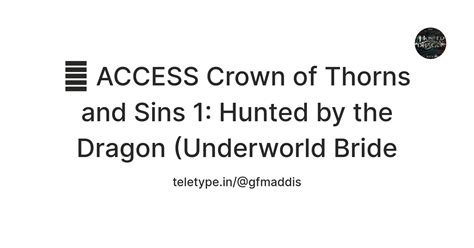 📭 ACCESS Crown of Thorns and Sins 1: Hunted by the Dragon (Underworld ...
