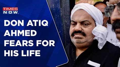 Don Atiq Ahmed Fears For His Life, Times Now Report On 'Bahubali' Turns ...