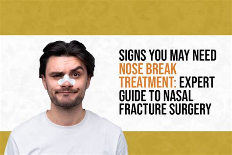 Nose Break Treatment: When You Need Nasal Fracture Surgery