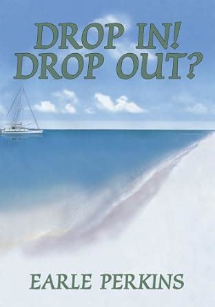 Drop In! Drop Out? eBook : Perkins, Earle: Amazon.in: Kindle Store