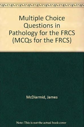 Buy Multiple Choice Questions in Pathology for the FRCS (Arnold's Self ...