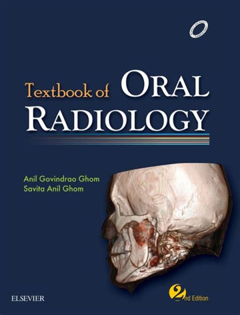 Textbook of Oral Radiology - E-Book: 2nd edition | Anil Govindrao Ghom ...