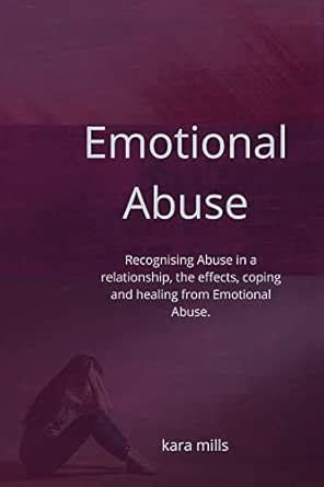Emotional Abuse: Recognizing Abuse in a Relationship, the effects ...