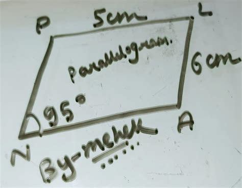 Parallelogram PLAN PL = 5 cm LA = 6 cm Angle N= 95* construct the ...