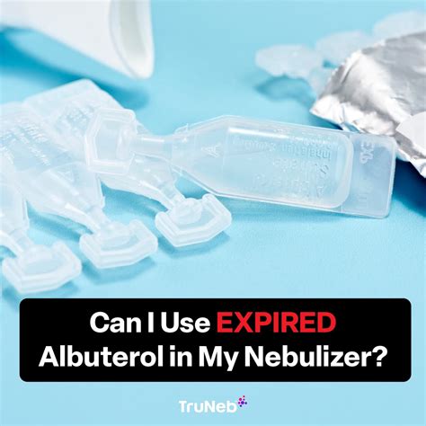Can I Use Expired Albuterol in My Nebulizer? | TruNeb™