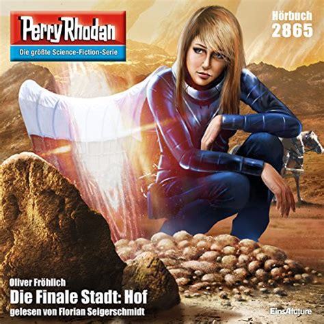 Die Finale Stadt: Hof: Perry Rhodan 2865 (Audio Download): Oliver ...