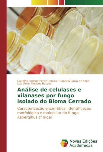 Buy Análise de celulases e xilanases por fungo isolado do Bioma Cerrado ...