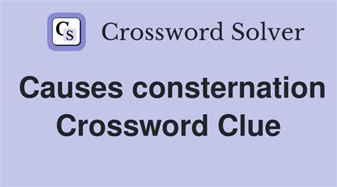 Causes consternation - Crossword Clue Answers - Crossword Solver