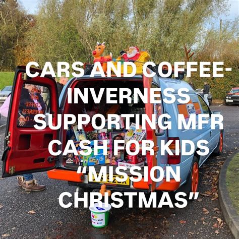 “CARS AND COFFEE - INVERNESS” December Meeting 2024 Supporting MFR Cash ...
