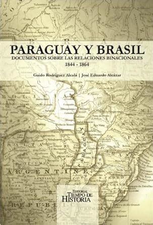 Amazon.in: Buy Paraguay y Brasil, Documentos sobre las relaciones ...