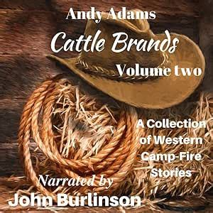 Cattle Brands: A Collection of Western Camp-Fire Stories, Volume 2 ...