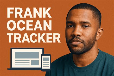 Frank Ocean Tracker: Everything You Need to Know