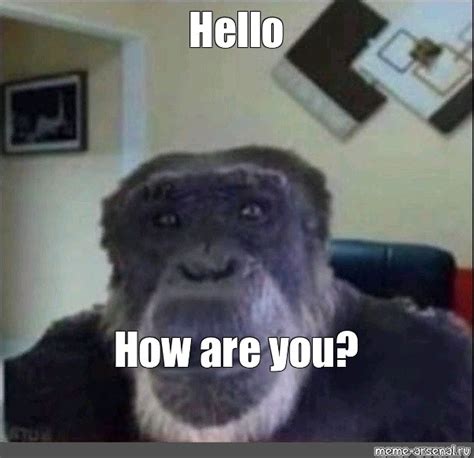 Meme: "Hello How are you?" - All Templates - Meme-arsenal.com