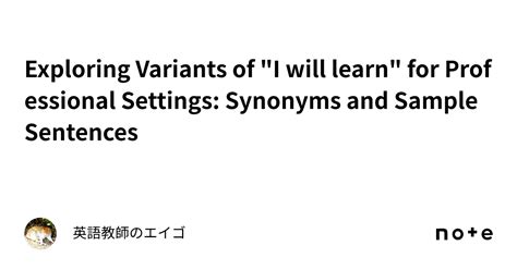 Exploring Variants of "I will learn" for Professional Settings ...