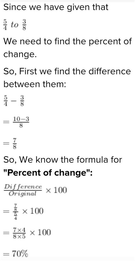 Identify the percent of change as an increase or a decrease. 5/4 to 3/8 ...