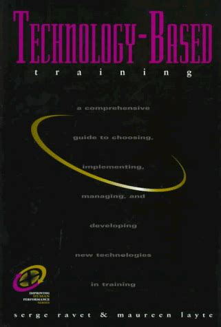 Buy Technology-Based Training: A Comprehensive Guide to Choosing ...