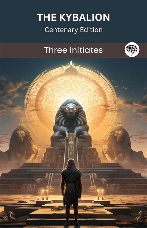 The Kybalion: Centenary Edition eBook : Three Initiates: Amazon.in: Books