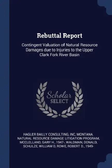 Rebuttal Report: Contingent Valuation of Natural Resource Damages due ...