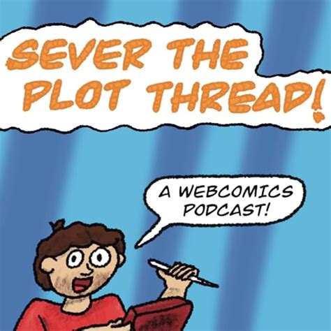 Sever the Plot Thread! - A Webcomics Podcast : Callum Quinn: Amazon.in ...