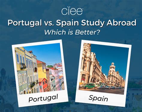 Portugal vs. Spain Study Abroad: Which is Better?