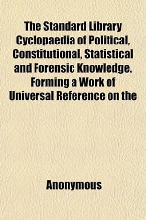 Buy The Standard Library Cyclopaedia of Political, Constitutional ...