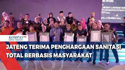 Jateng Terima Penghargaan Sanitasi Total Berbasis Masyarakat - Kompas TV
