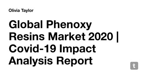 Global Phenoxy Resins Market 2020 | Covid-19 Impact Analysis Report ...