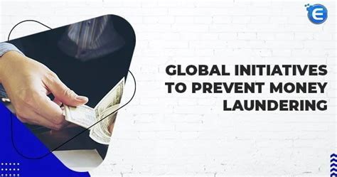 Global Initiatives to Prevent Money Laundering - Enterslice