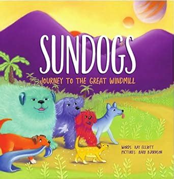 Buy Sundogs: Journey to the Great Windmill Book Online at Low Prices in ...