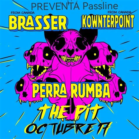 Brasser y Kownterpoint en Cuernavaca con La Perra Rumba , The Pit ...