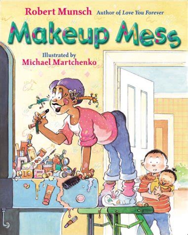 Makeup Mess : Munsch, Robert, Martchenko, Michael: Amazon.in: Books