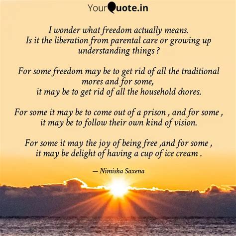 I wonder what freedom act... | Quotes & Writings by Nimisha Saxena ...