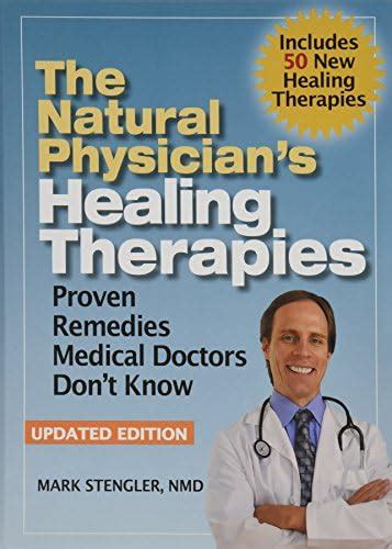 The Natural Physician's Healing Therapies: Proven Remedies Medical ...