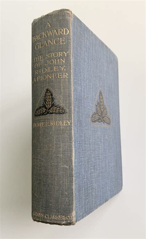 A Backward Glance: The Story of John Ridley, A Pioneer. by RIDLEY ...