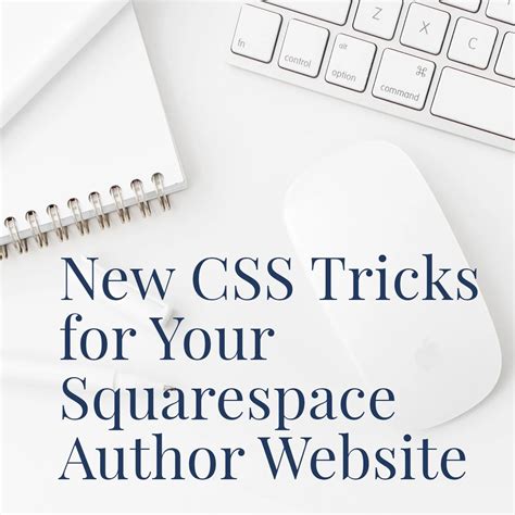 New CSS Tricks for Your Squarespace Author Website — Brilliant Author ...