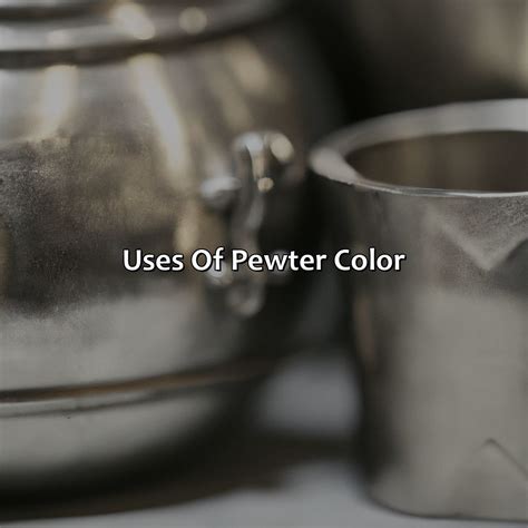 What Is A Pewter Color at Paul Harlan blog