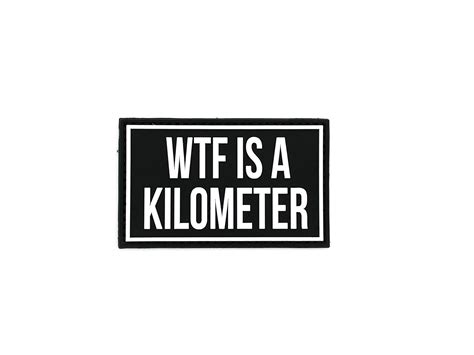 WTF Is A Kilometer – Stickthison