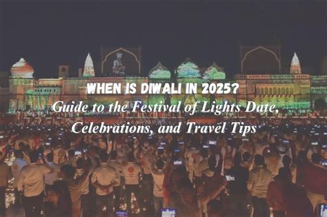 When is Diwali in 2025? Guide to the Festival of Lights Date ...