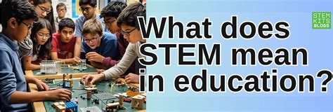 What does STEM mean in Education? – IEM Robotics