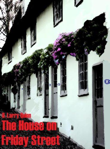 The House on Friday Street eBook : Quinn, D. Larry: Amazon.in: Kindle Store