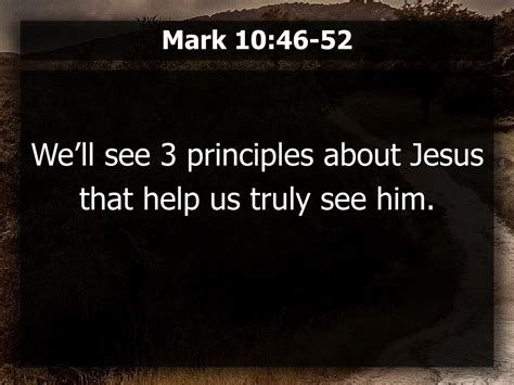 PPT - Seeing Jesus Clearly: Three Principles from Mark 10:46-52 ...