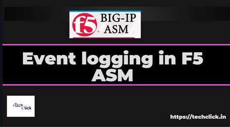 Event logging in F5 ASM
